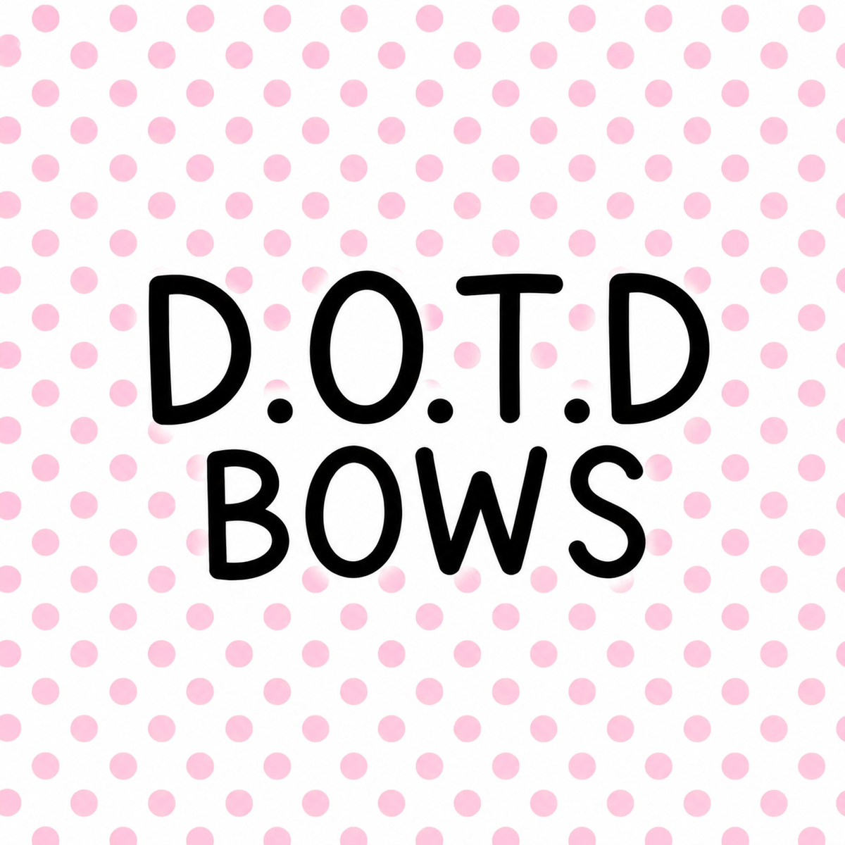 D.O.T.D BOWS